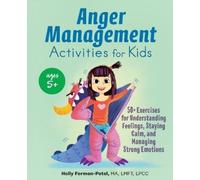 Holly Forman-Patel MA, LMFT, LPC Anger Management Activities for Kid (Tascabile)
