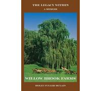 The Legacy Within: A Memoir of Willow Brook Farms