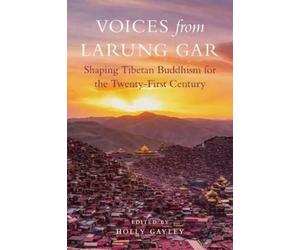 Holly Gayley Voices from Larung Gar (Tascabile)