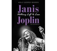 Holly George-Warren Barbara Steckha Janis Joplin. Nothing Le (Copertina rigida)