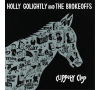 Holly Golightly & The Brokeoffs – Clippety Clop – CD – Megaforce
