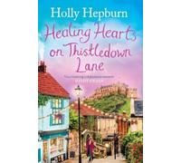 Holly Hepburn Healing Hearts on Thistledown Lane (Tascabile)