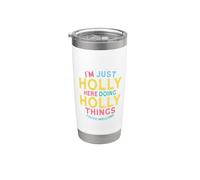 Holly Here Doing Holly Things - Divertente nome Holly Bicchiere termico in acciaio inox doppia parete