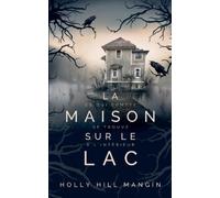 Holly Hill Mangin La Maison sur le lac (Tascabile)