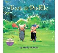 Holly Hobbie Toot & Puddle (Mixed Media Product) Toot & Puddle