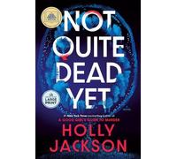 Holly Jackson Not Quite Dead Yet: A GMA Book Club Pick (Tascabile)