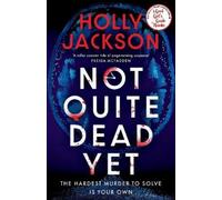 Holly Jackson Not Quite Dead Yet (Copertina rigida)