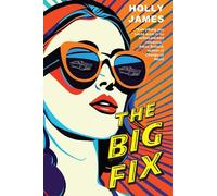 Holly James The Big Fix (Tascabile) (PRESALE 24/02/2026)