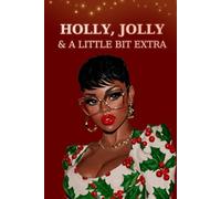 Holly, Jolly & A Little Bit Extra: A Fun & Festive Holiday Journal for Stylish Women Who Love Christmas