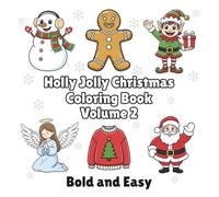 Holly Jolly Christmas Coloring Book Volume 2: Easy, Relaxing, and Fun Holiday Designs for Adults & Kids