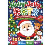 Holly Jolly Dots: A Christmas Dot Marker Book for Toddlers and Preschoolers