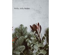 Holly Jolly Notes: A Fun & Festive Christmas Notebook for Lists, Memories & Daily Writing