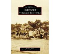 Holly K. Hurd Freeport Through the Years (Tascabile) Images of America