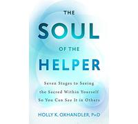 Holly K. Oxhandler The Soul of the Helper (Copertina rigida)