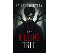 Holly Knightley The Killing Tree (Copertina rigida)