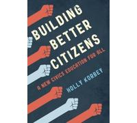 Holly Korbey Building Better Citizens (Copertina rigida)
