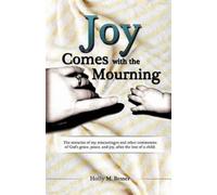 Holly M Besser Joy Comes with the Mourning (Tascabile)