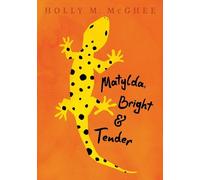 Holly M. McGhee Matylda, Bright and Tender (Copertina rigida)
