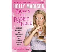 Holly Madison Down The Rabbit Hole: Curious Adventures And Cautionar (Tascabile)