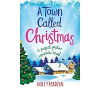Holly Martin A Town called Christmas (Tascabile)