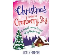 Holly Martin Christmas Under a Cranberry Sky (Tascabile) White Cliff Bay