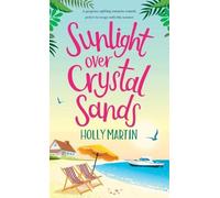 Holly Martin Sunlight over Crystal Sands (Copertina rigida)