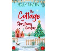 Holly Martin The Cottage on Christmas Gardens (Tascabile)
