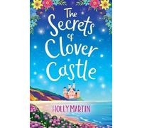 Holly Martin The Secrets of Clover Castle (Tascabile)