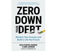 Holly Porter Johnson Greg Johnson Zero Down Your Debt (Tascabile)