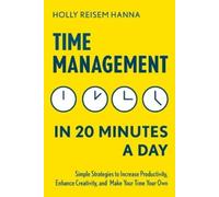 Holly Reisem Hanna Time Management in 20 Minutes a Day (Tascabile)