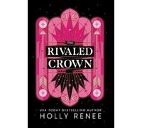 Holly Renee The Rivaled Crown (Copertina rigida)