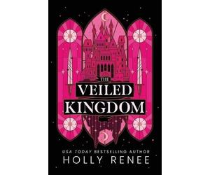 Holly Renee The Veiled Kingdom (Tascabile)