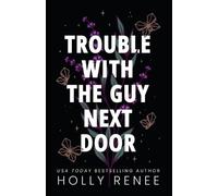 Holly Renee Trouble with the Guy Next Door (Tascabile)
