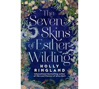 Holly Ringland The Seven Skins of Esther Wilding (Tascabile)