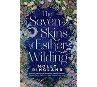 Holly Ringland The Seven Skins of Esther Wilding (Tascabile)