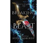 Holly Roberds Breaking the Beast (Tascabile)