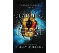 Holly Roberds Claiming the Beast (Vegas Immortals (Tascabile)