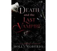 Holly Roberds Death and the Last Vampire (Tascabile)