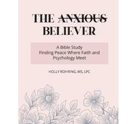 Holly Rohring The Anxious Believer (Tascabile)