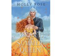 Holly Rose Heart of the Summer Queen (Copertina rigida)