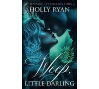Holly Ryan Weep, Little Darling (Tascabile) Whispering Ivy