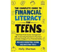 Holly Sherman The Complete Guide to Financial Literacy for Te (Copertina rigida)