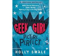Holly Smale Geek Girl: Picture Perfect (Tascabile) Geek Girl