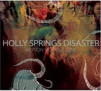 Holly Springs Disaster - Motion Sickness Love