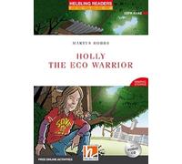 Holly the Eco Warrior. Helbling Readers Red Series. Fictio. Registrazione in inglese britannico. Level A1/A2. Con CD-Audio: Helbling Readers Red Series / Level 2 ( A1)