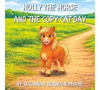 Holly the Horse and the Copy Cat Day