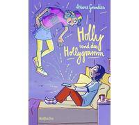 Holly und das Hollygramm: Witziger Roman für Mädchen und Jungen ab 9 Jahren: Zum Kichern, Lesen und erstem Verlieben