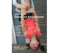Holly van Gulden Learning the Dance of Attachment (Tascabile)