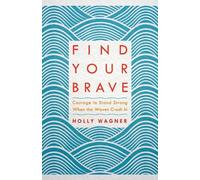 Holly Wagner Find your Brave (Tascabile)