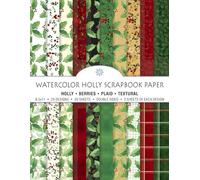 Holly Watercolor Scrapbook Paper Holly, Berries, Plaids, Textures, Small and Large Prints 20 Sheets, 8.5x11, 20 Designs, Full Color, Double Sided, Craft Paper Pad: Christmas Botanical Art Papers